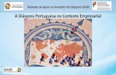 A Diáspora Portuguesa no Contexto Empresarial · A partir de 2018: Encontros intercalares de Investidores da Diáspora, de âmbito regional, com o primeiro já em julho, nos Açores,