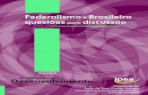 Federalismo Brasileira questões discussãorepositorio.ipea.gov.br/bitstream/11058/3082/1/Livro_Federalismo à... · Volume 8 Diálogos para o Desenvolvimento Organizadores Paulo