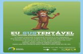Eu SUStentável - Uma atitude sustentável para um mundo melhorbvsms.saude.gov.br/bvs/cartazes/eu_sustentavel.pdf · Apoie esta boa iniciativa para o planeta e para cada um de nós.