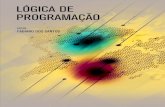 autor FABIANO DOS SANTOS · S237l Santos, Fabiano dos Lógica de programação / Fabiano dos Santos Rio de Janeiro: SESES, 2015. 192 p. : il. isbn: 978-85-5548-154-3 1. Memórias.