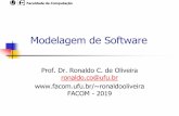 Modelagem de Software - FACOMronaldooliveira/MDS-2019-2/Aula9-MDS-Projeto… · UML Diagrama de Classe Criando um Modelo Conceitual Passos sugeridos: 1. Liste os conceitos candidatos