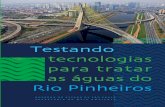 Testando tecnologias para tratar€¦ · 1 Testando tecnologias para tratar as águas do Rio Pinheiros GOVERNO DO ESTADO DE SÃO PAULO • SECRETARIA DO MEIO AMBIENTE São Paulo •