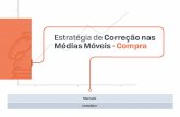 Estratégia de Correção nas Médias Móveis - Compraseafastandodamanada.com.br/downloads/estrategia_correcao... · 2018-11-08 · O preço deve estar próximo de pelo menos uma