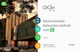 Desenvolvendo Aplicações Android com - QtCon Brasil · INTRODUÇÃO AO Qt E AO QML 01 Anatomia de uma aplicação Qt para Android Hello world com QML e QtQuickControls 2. ANDROID,