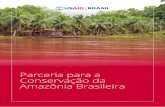Parceria para a Conservação da Amazônia Brasileira...governo brasileiro”. A parceria terá duração de cinco anos (2016 a 2021), com investimentos estimados na ordem de 50 milhões