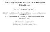 Climatização em Cenários de Alterações Climáticas...2015/01/29  · Climatização em Cenários de Alterações Climáticas FILIPE DUARTE SANTOS CCIAM – Ce3C Centre for Climate