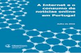 A Internet e o consumo de notícias online em Portugal · 5 Sumário Executivo O relatório “A Internet e o Consumo de Notícias em Portugal 2015” explora de forma abrangente