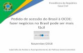 Pedido de acessão do Brasil à OCDE: fazer negócios no ...€¦ · –É possível negociar reservas - salvaguardas às políticas existentes ... 30 apresentam algum desafio, seja