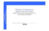 Robots Autónomos - RUA: Principal · • Medir variables internas del robot (sensores internos) – Velocidad, posición, orientación • Percibir el mundo exterior (sensores externos)