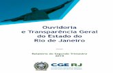 Apresentação do PowerPoint · 2020-06-26 · Apresentação Este Relatório faz parte do cumprimento do rol de atribuições da Ouvidoria e Transparência Geral do Estado do Rio