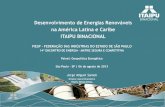 Desenvolvimento de Energias Renováveis na América Latina e Caribe ITAIPU … · 2014-01-16 · Os Recursos para Construção de Itaipu Recursos utilizados em Itaipu Capital social