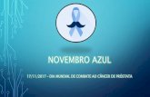 NOVEMBRO AZUL - PUC-SP · novembro azul 17/11/2017 –dia mundial de combate ao cÂncer de prÓstata. quem passou pela recepÇÃo do prÉdio velho, pousou para um click. alunos e