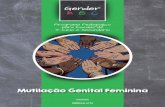 Mutilação Genital Feminina · 2020-01-08 · Feminina e abrir um canal seguro de comunicação. Irá abordar formas de combater a prática da MGF, promovendo, em simultâneo, a