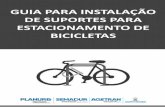 GUIA PARA INSTALAÇÃO DE SUPORTES PARA … · 2017-11-23 · Os estacionamentos para bicicletas devem estar o mais perto possível da entrada principal do destino e em um lugar ilumi