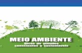 MEIO AMBIENTE€¦ · meio ambiente procuram levar às comunidades a visão do consumo sustentável, mostrando a necessidade de se buscar formas mais racionais e criteriosas de utilizar