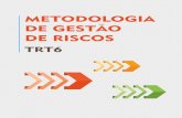 METODOLOGIA DE GESTÃO DE RISCOS - TRT6 Pernambuco · 2017-10-13 · Gerenciamento de riscos refere-se à aplicação dessa arquitetura para riscos específicos, como apresentado