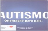 AUTISMO - WordPress.com...6 Esta cartilha foi elaborada para pais, com o objetivo de oferecer algumas informações básicas a respeito do autismo. Muitas vezes, passamos anos indo
