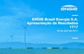 ENGIE Brasil Energia S.A. Apresentação de Resultados 1T17 · DESTAQUES 25/04/2017 ENGIE BRASIL ENERGIA S.A. APRESENTAÇÃO DE RESULTADOS 1T17 4 Notas: 1 Ebitda representa: lucro