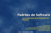 Padrões de Software - UFPEprocessos/TAES3/Workshops_Qualidade/... · 2008-12-22 · Padrões de Software E sua aplicação para Programas de Medição Renata Alchorne (renata.alchorne@gmail.com)