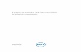 Estação de trabalho Dell Precision R7610 Manual do proprietário · 2013-05-21 · ligação à terra ou tocando periodicamente numa superfície metálica não ... * Utilizando