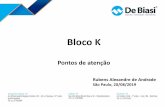 Bloco K - Cámara Oficial Española de Comercio en Brasil · 2019-08-21 · Bloco K > 300 mi 2014 EFD para todos contribuintes 2011 Inclusão do CIAP 2010 Inclusão do Inventário