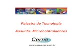 Palestra de Tecnologia Assunto: Microcontroladores · 2018-10-03 · microcontroladores diariamente ... • Para o microcontrolador AVR Softwares para programação de Microcontroladores