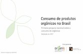 Consumo de produtos orgânicos no Brasilmarketanalysis.com.br/wp-content/uploads/2018/01/Pesquisa...o A população de classe baixa e de baixa escolaridade é a que menos tende a consumir