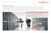 White Paper - Fujitsu Global Datacenter... · de qualidade de serviço optimizada e a elevada disponibilidade para reduzir ainda mais o custo total de . propriedade. Novas soluções