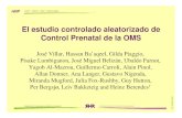 El estudio controlado aleatorizado de Control Prenatal de ...Control Prenatal de la OMS José Villar, Hassan Ba’aqeel, Gilda Piaggio, ... Historia obstétrica Condiciones médicas