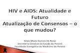 HIV e AIDS: Atualidade e Futuro Atualização de Consensos o ... · Abacavir –p=0,01) , e também queixas gastrointestinais; não houve falhas Análise retrospectiva de 178 pacientes