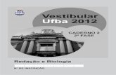 Vestibular Ufba 2012 · UFBA – 2012 – 2 a fase – Redação – 3 III. Por que o raciocínio, os músculos, os ossos? A automação, ócio dourado. O cérebro eletrônico, o