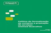 Unimed Guarulhos - Política de formalização de …...A Unimed Guarulhos foi fundada em dezenove de janeiro de 1994 e está integrada ao Sistema Nacional Unimed, fazendo parte da