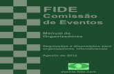 FIDEevents.fide.com/wp-content/uploads/2019/08/fide-manual-de-organiz... · Taxas de depósito (ver regulações financeiras da FIDE) devem ser pagas até dois meses depois da notificação