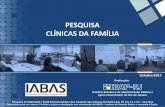 PESQUISA CLÍNICAS DA FAMÍLIA - IABASiabas.org.br/wp-content/uploads/2015/09/Pesquisa-de-Satisfacao-CF.… · Usuários das clínicas da família, sendo 3 na AP 4.0, 9 na AP 5.1