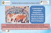 A valorização das Comunidades Portuguesas e a ... · São um importante ponto de encontro e confluência entre os nossos concidadãos e os seus projetos, e proporcionam-lhes uma
