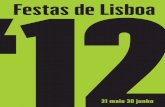 Festas de Lisboa ‘12 · Festas aproximam-se de Lisboa à velocidade da vertigem. No horizonte uma mensagem: Viva este momento mágico e único, não como ... benfazejos, que nos