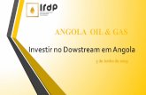 ANGOLA OIL & GAS Investir no Dowstreamem Angolasuperior a 10.000 metros cúbicos, transporte primário de derivados)sobmonopóliodaSonangolimplica: ... atractivopara o investimento