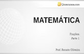 MATEMÁTICA · 2017-01-05 · Fração Mista É constituída por uma parte inteira e uma fracionária representada por números mistos. Ex: 1 3/7. (um inteiro e três sétimos) Frações