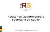 Relatórios Quadrimestrais Secretaria da Saúde€¦ · Relatórios Quadrimestrais Secretaria da Saúde Porto Alegre, 08 de julho de 2020. Contextualização 3º RDQA de 2019 Setembro,