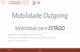Mobilidade Outgoing - Universidade de Coimbra · 2019-01-21 · FACULDADE DE ECONOMIA DA UNIVERSIDADE DE COIMBRA ANO LETIVO 2019/2020 FEUC - GRI 1 ... Definição do tipo de mobilidade