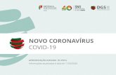 NOVO CORONAVÍRUS - COVID-19 · 2020-03-19 · 10 Informações atualizadas à data de 17/03/2020 DEFINIÇÃO DE CASO SUSPEITO CRITÉRIOS CLÍNICOS: infeção respiratória aguda,