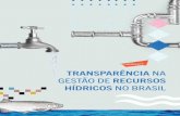 TRANSPARÊNCIA NA GESTÃO DE RECURSOS HÍDRICOS NO BRASIL · 2020-02-03 · DE PLANEJAMENTO D – TRANSPARÊNCIA NA GESTÃO DE RECURSOS E USOS DA ÁGUA E – TRANSPARÊNCIA ECONÔMICO-FINANCEIRA