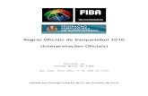 Regras Oficiais de Basquetebol 2010 …Regras Oficiais de Basquetebol 2010 (Interpretações Oficiais) Aprovadas por Central Board da FIBA San Juan, Porto Rico, 17 de Abril de 2010
