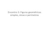 Encontro 3: Figuras geométricas simples, áreas e perímetros · simples, áreas e perímetros . Área de um triângulo retângulo Á . 2. Área de um paralelogramo Á. “Todos