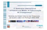 1º Seminário Internacional “ A Polícia e os Média: A ... de ordem interna.pdfMais notícias de Lisboa Intervenientes de status elevado Mais notícias positivas Mais notícias