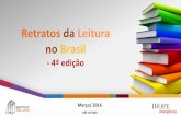 Retratos da Leitura no Brasil...Fundamental I (1ª a 4ª série ou 1º ano ao 5º ano) Fundamental II (5ª a 8ª série ou 5º ao 9º ano) Ensino Médio (1º ao 3º ano) Ensino Superior