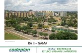 RA II GAMA - Codeplan · HISTÓRICO • A cidade do Gama foi criada pela Lei nº 3.751 de 13 de abril de 1960 e inaugurada em 12 de outubro de 1960 para acomodar famílias de trabalhadores