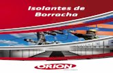 Isolantes de Borrachaorionrubber2.hospedagemdesites.ws/wp-content/uploads/... · 2020-02-18 · A Orion, empresa com mais de 100 anos de conhecimento na transformação da borracha