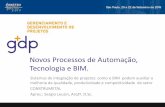 Novos Processos de Automação, Tecnologia e BIM.€¦ · Sistemas de integração de projetos: como o BIM podem auxiliar a melhoria da qualidade, produtividade e competitividade