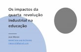 Os impactos da quarta revolução industrial na educação · 2019-10-31 · Desafios na educação •Exigência de pessoas criativas, empreendedoras, ... informática para os espaços